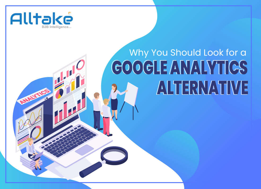Why You Should Look for a Google Analytics Alternative