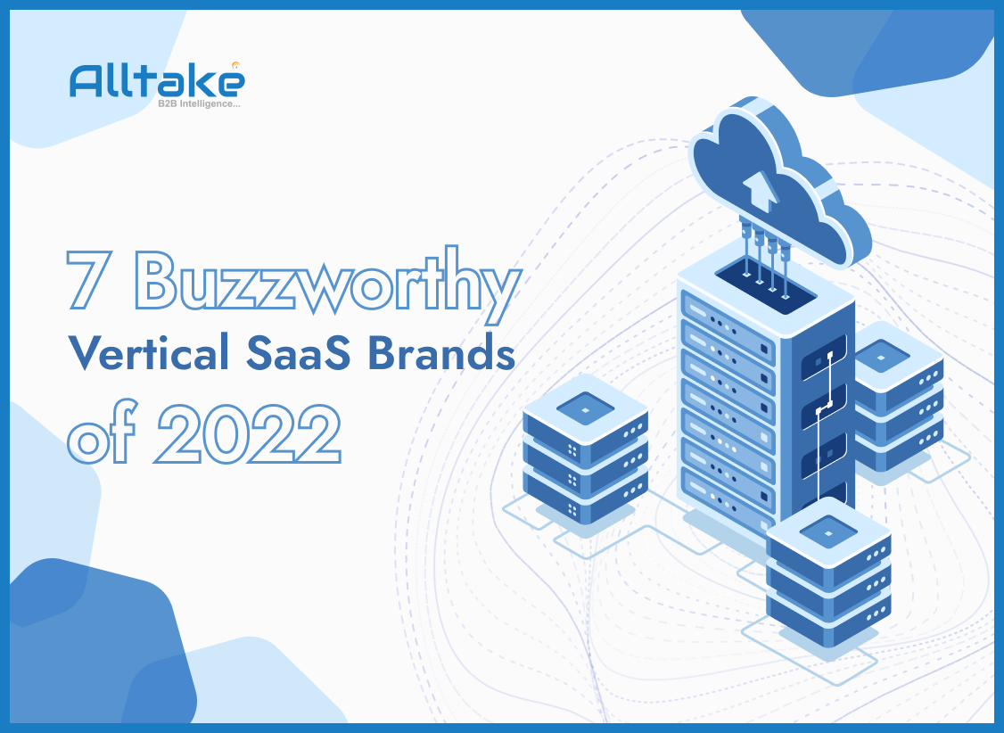 7 Buzzworthy Vertical SaaS Brands of 2022