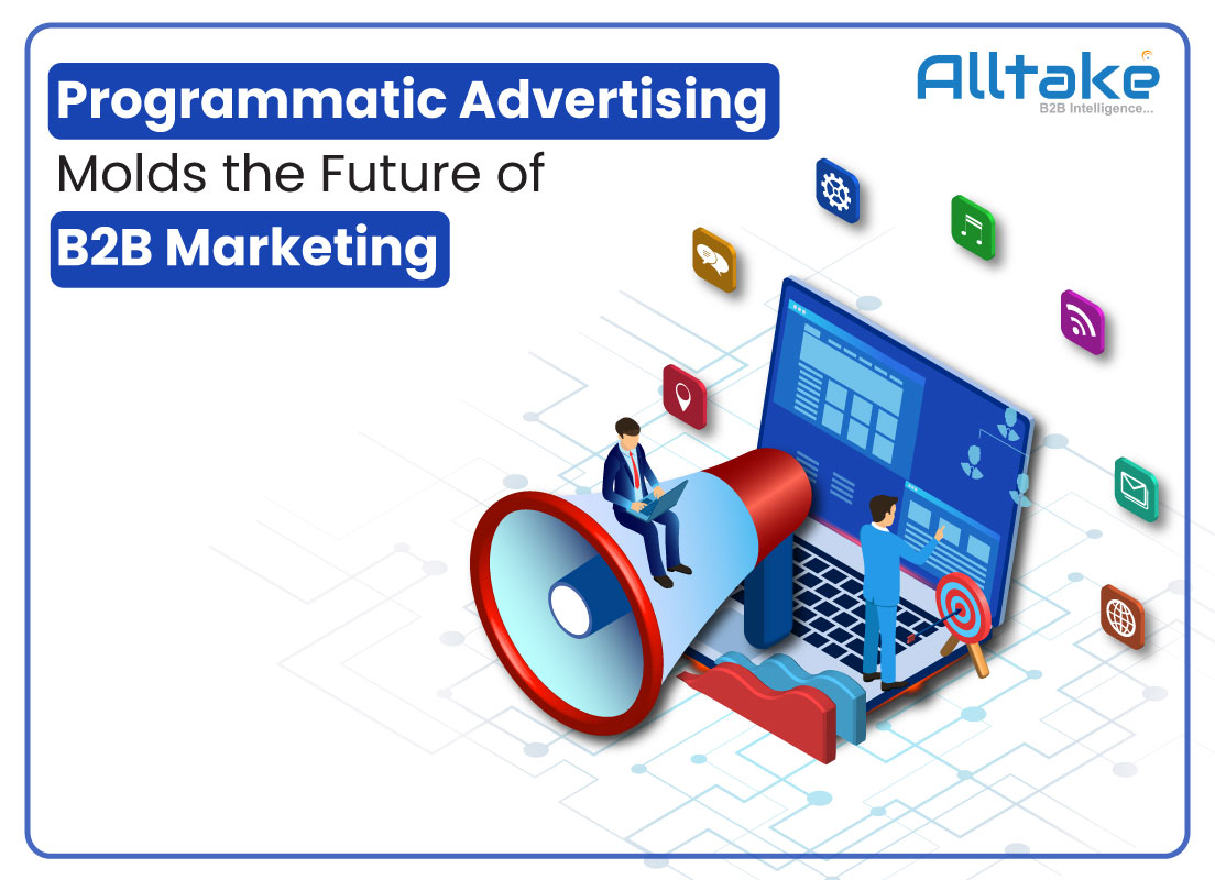 Programmatic Advertising Molds the Future of B2B Marketing 
