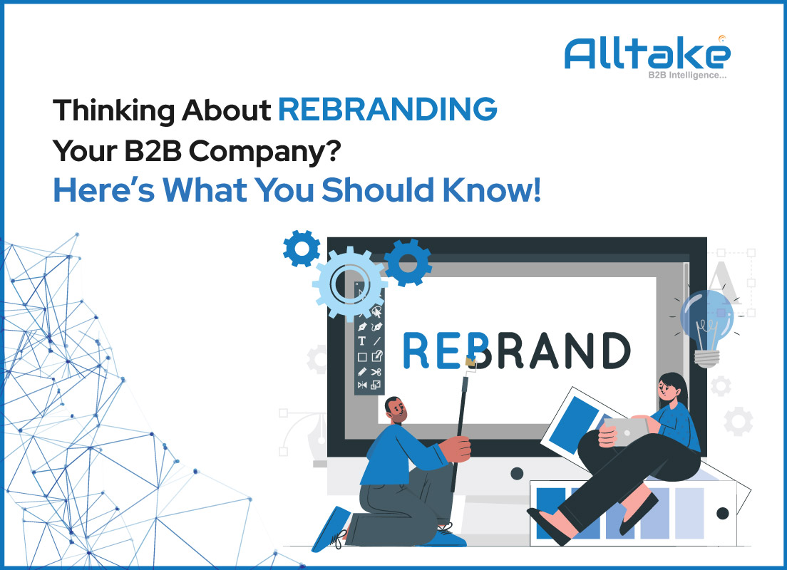 Thinking About Rebranding Your B2B Company? Here’s What You Should Know!