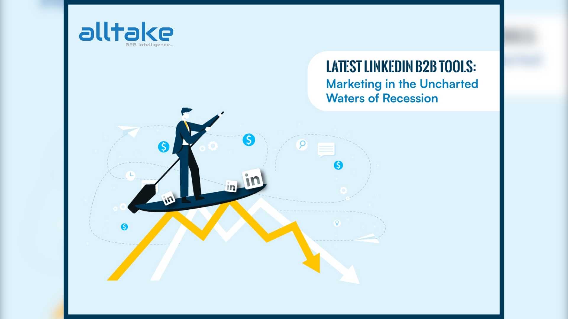 Latest LinkedIn B2B Tools: Marketing in the Uncharted Waters of Recession