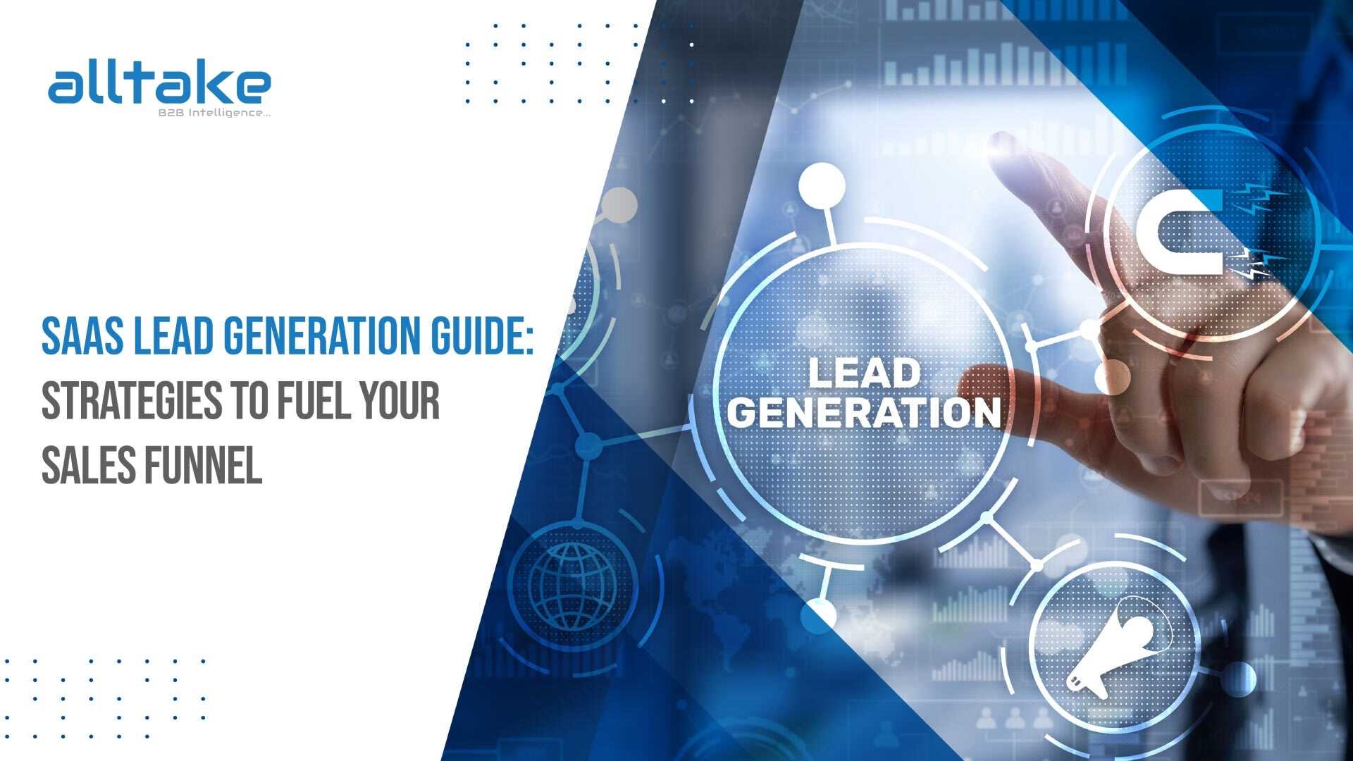 SaaS Lead Generation Guide: Strategies to Fuel Your Sales Funnel
