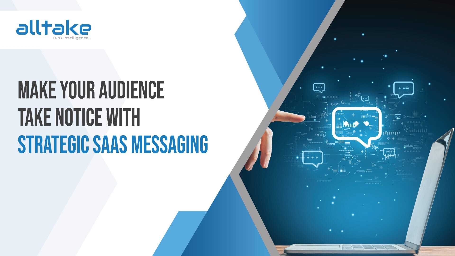 Make Your Audience Take Notice with Strategic SaaS Messaging