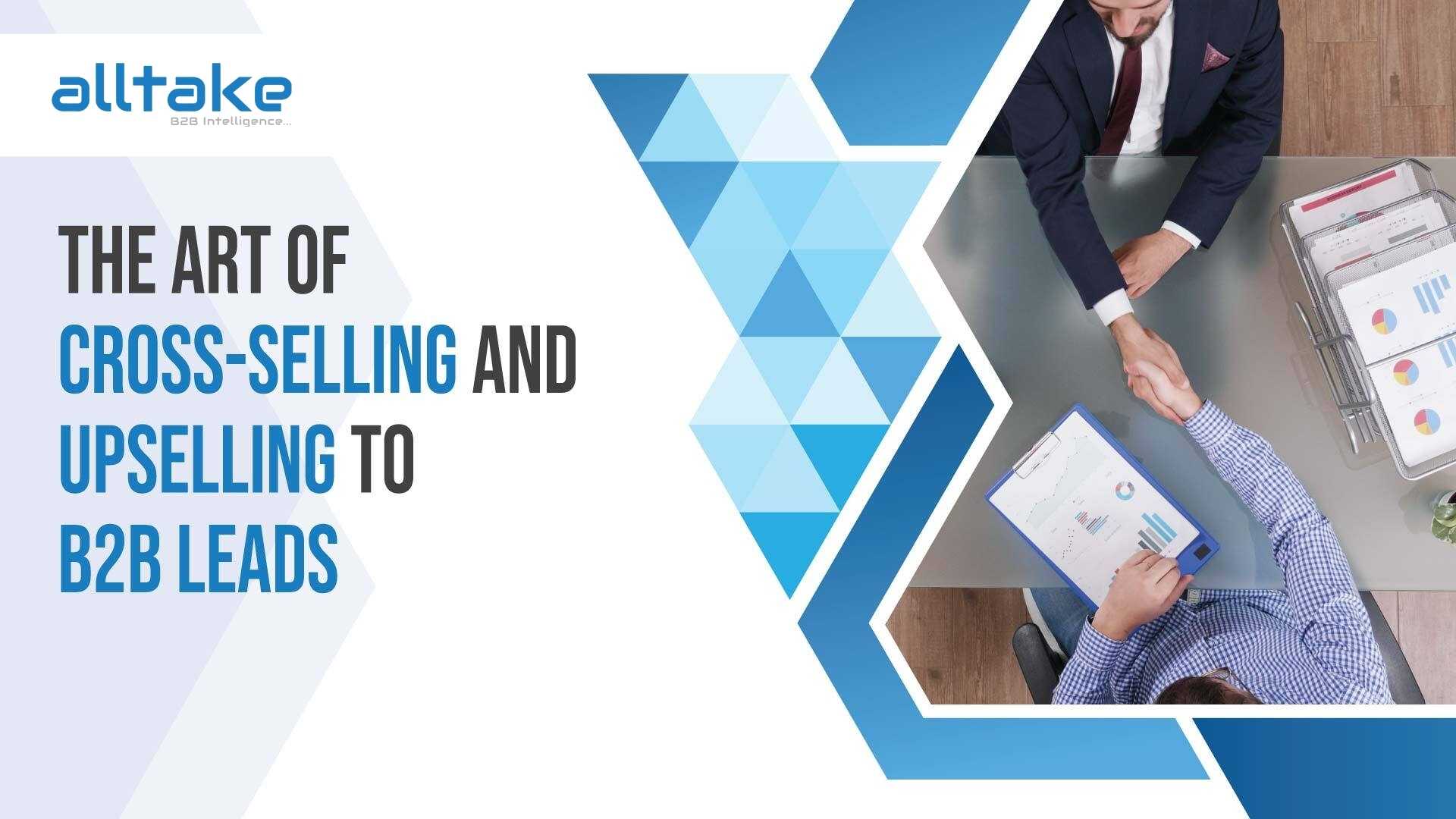 The Art of Cross-selling and Upselling to B2B Leads