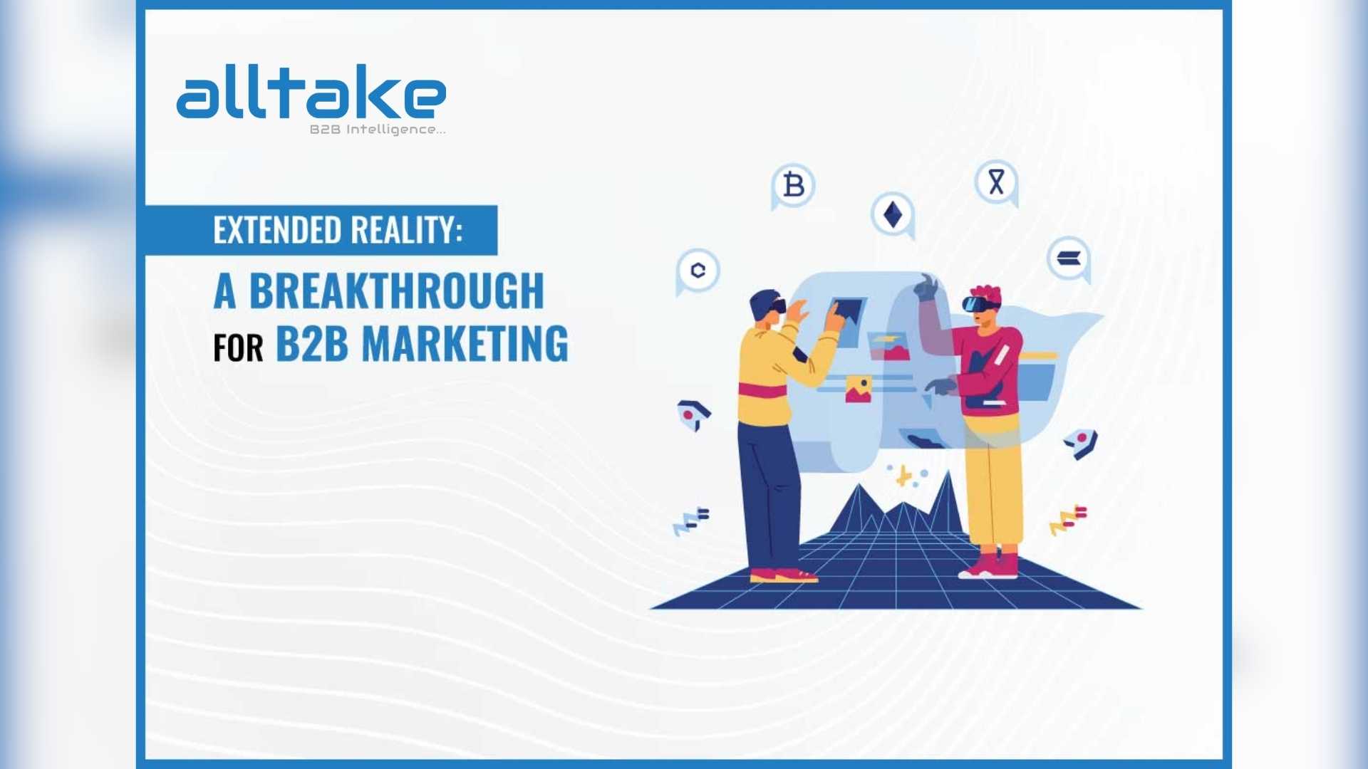 Extended Reality: A Breakthrough for B2B Marketing 