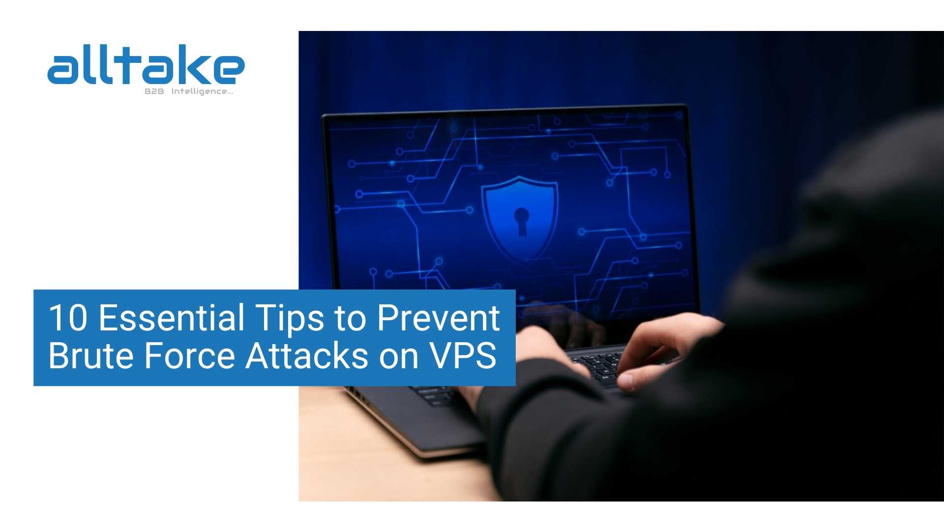 10 Essential Tips to Prevent Brute Force Attacks on VPS